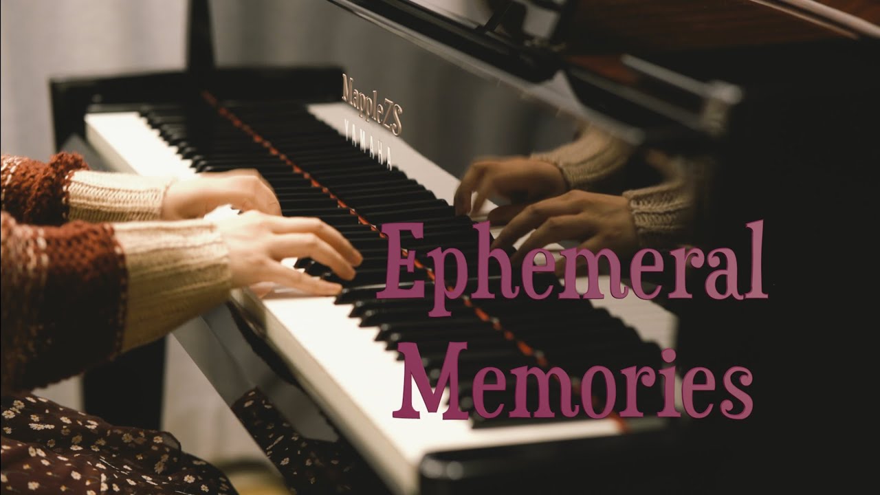 「Ephemeral Memories」—MappleZS纯钢琴演奏