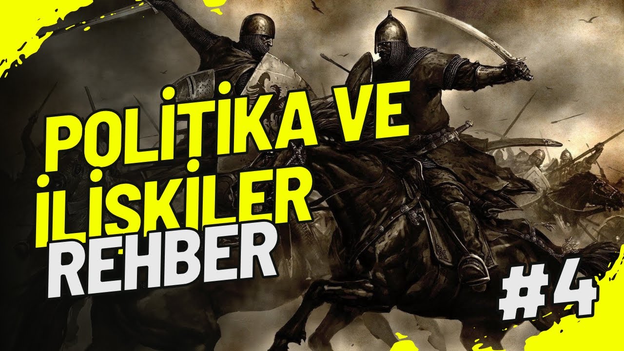 Mount & Blade: Warband | Politika ve İlişkiler | Öğretici Rehber #4