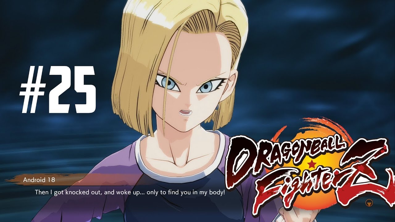 Android 18 Possessed! A New Battle Begins: Dragon Ball Fighterz Part 25