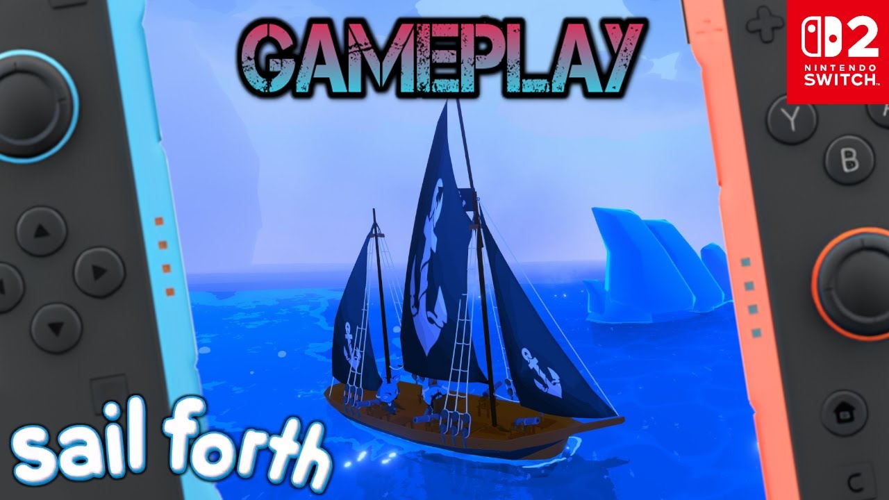 Sail Forth | Nintendo Switch 2 Gameplay