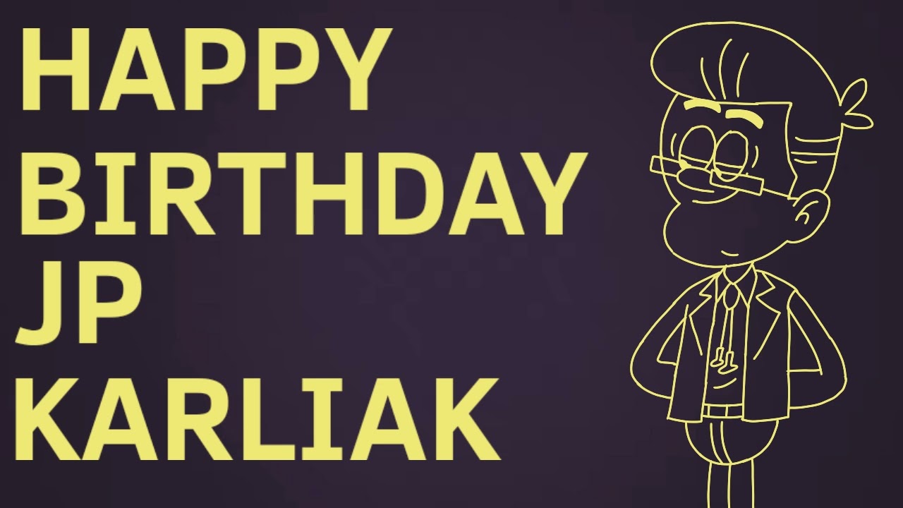 Happy Birthday JP Karliak