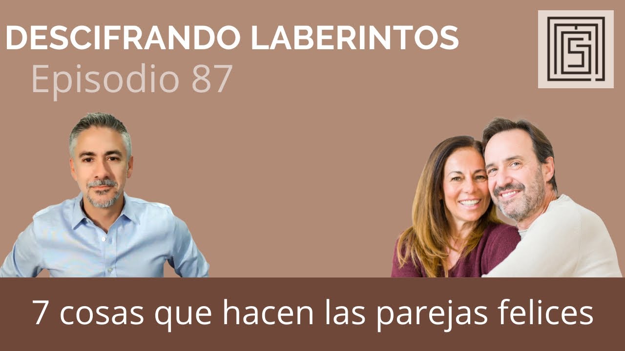Ep 87.  Siete cosas que hacen las parejas felices