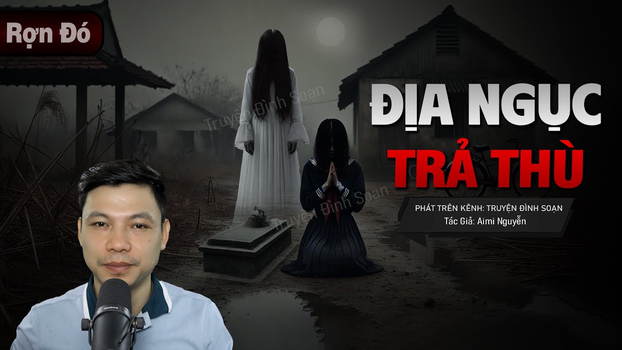 SỰ TRẢ THÙ TỪ ĐỊA NGỤC - Truyện Ma Đình Soạn Về Nghiệp Ác Trả Mạng