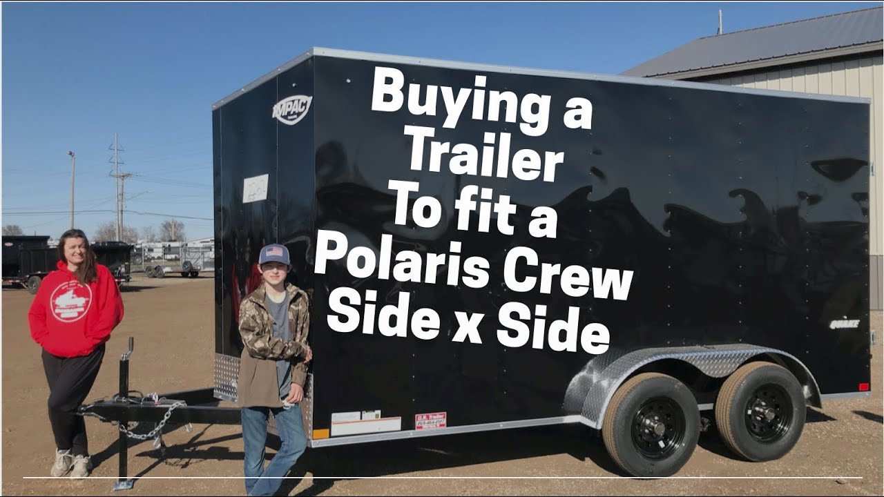 Buying The Right Cargo Trailer to Fit a Polaris Ranger Crew (Ep 49)
