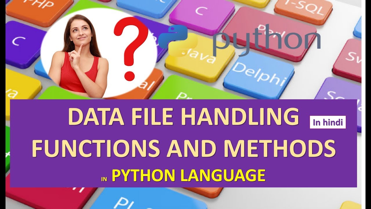 DATA FILE HANDLING FUNCTIONS AND METHODS IN PYTHON IN HINDI