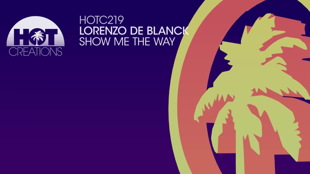 Lorenzo de Blanck - Show Me The Way