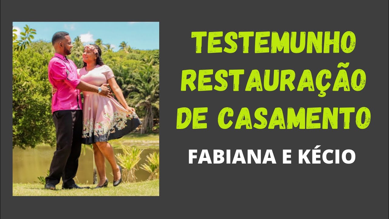 TESTEMUNHO DE RESTAURAÇÃO DE CASAMENTO - Marido em outro estado e sem filhos