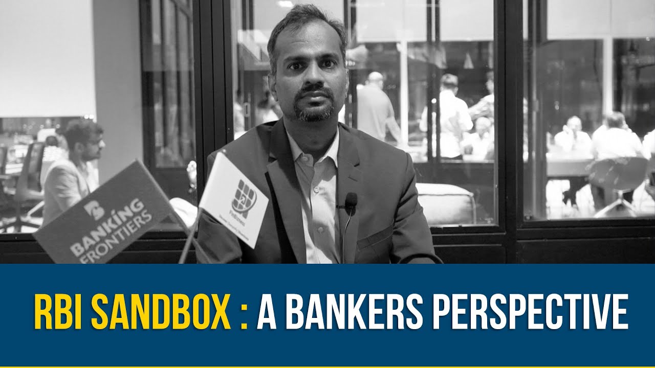 RBI Sandbox: A bankers perspective &ndash; Prasanna Lohar