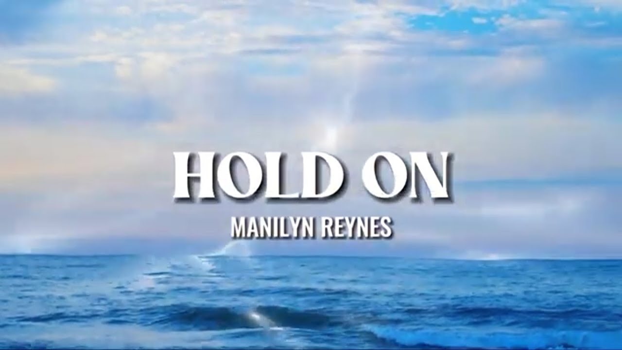 Manilyn Reynes - Hold On (Official Lyric Video)
