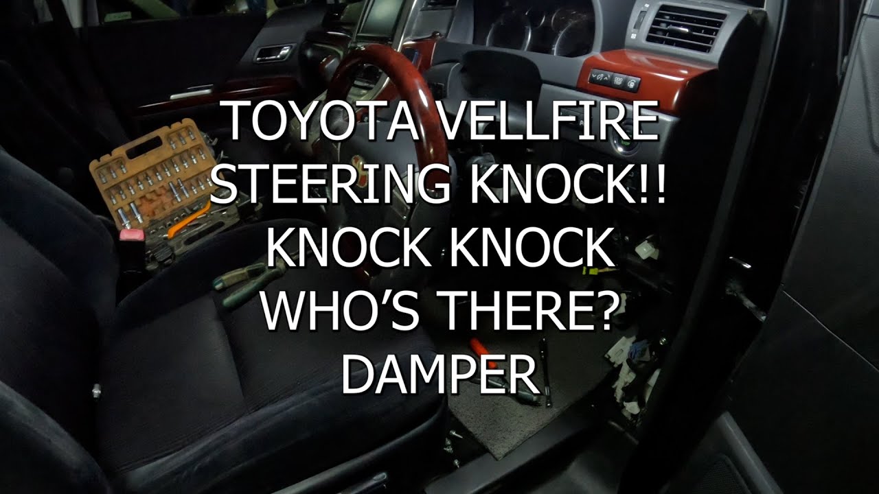 TOYOTA VELLFIRE STEERING KNOCK!! FIXED...