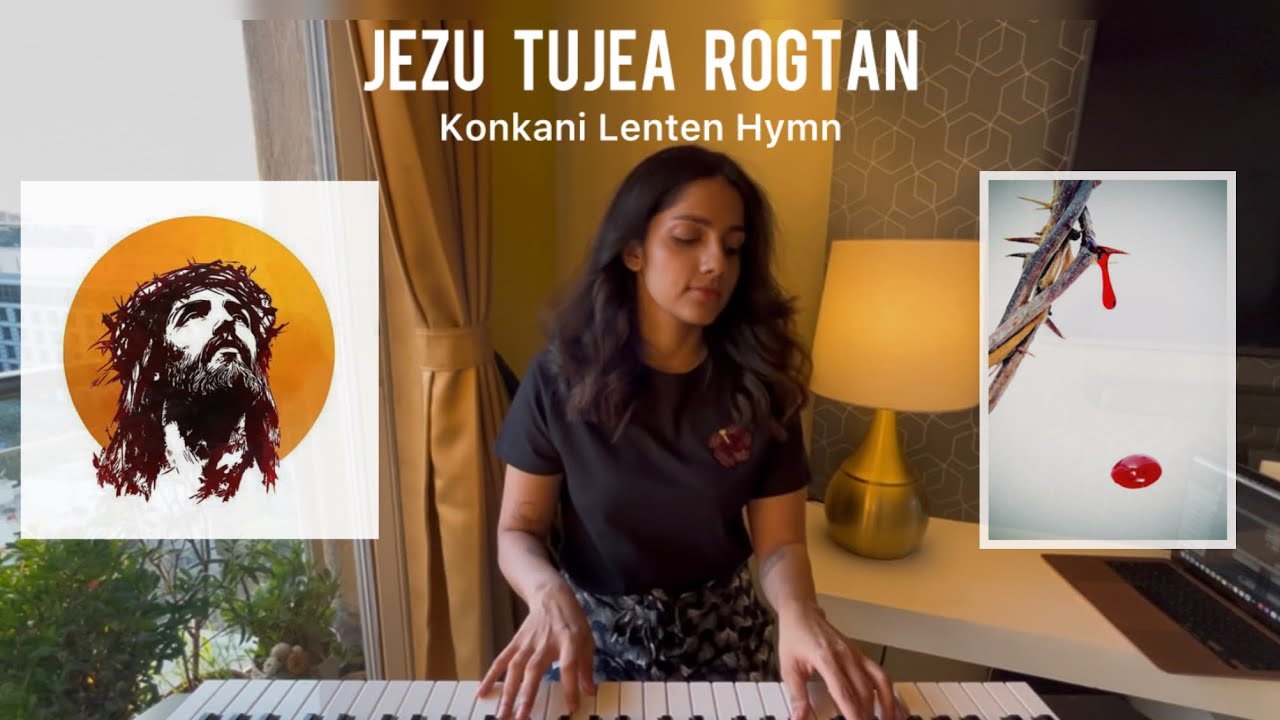 JEZU TUJEA ROGTAN | Jesus, By Your Blood | Konkani Lenten Hymn 