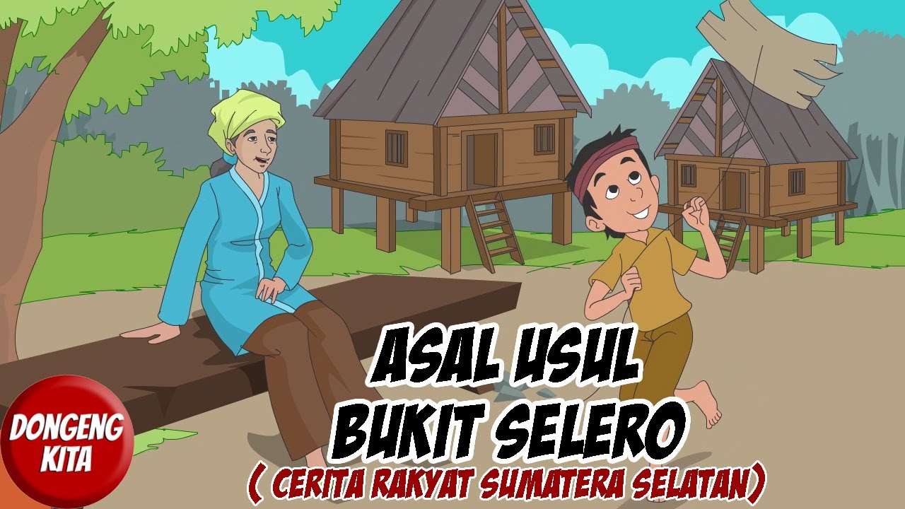 ASAL USUL BUKIT SELERO ~ Cerita Rakyat Jambi | Dongeng Kita