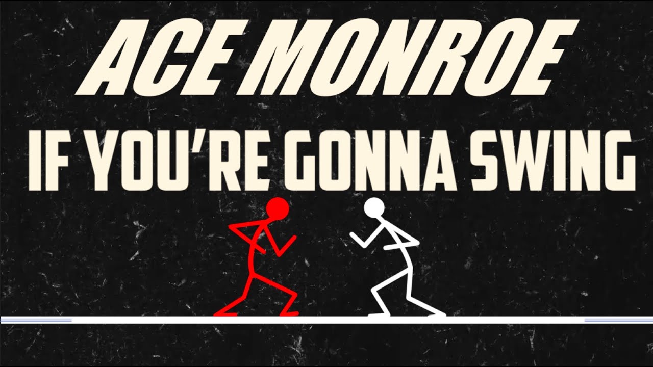 Ace Monroe - If You're Gonna Swing (Official Lyric Video)