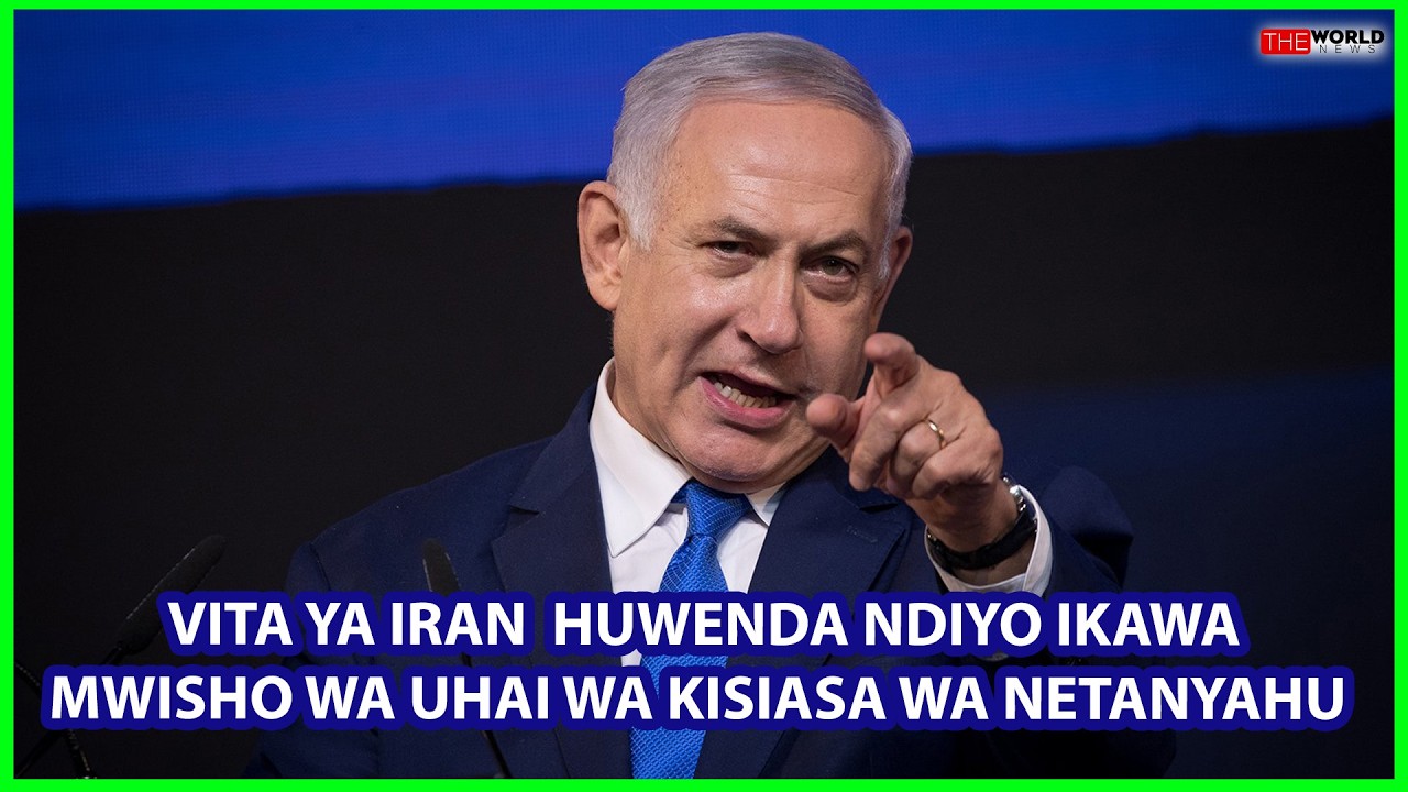 RIPOTI: VITA YA IRAN HUWENDA UKAWA MWISHO WA UHAI WA KISIASA WA NETANYAHU