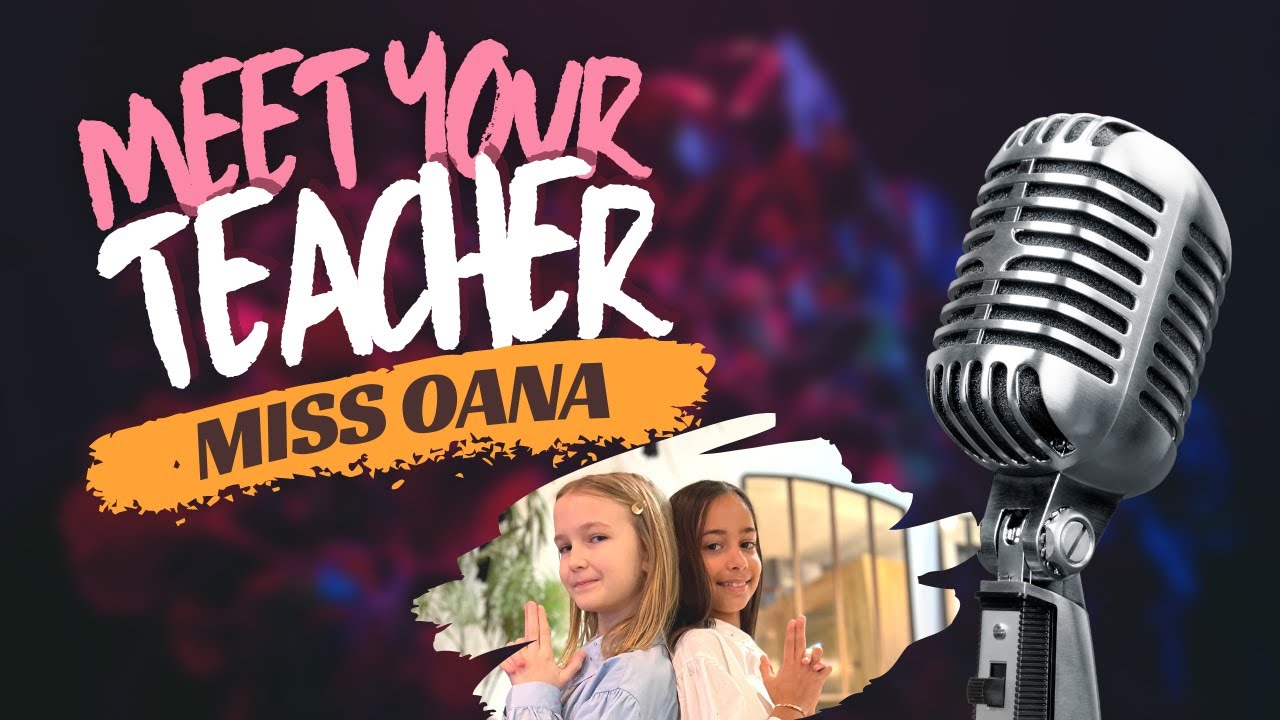 Miss Oana - Meet Your Teacher