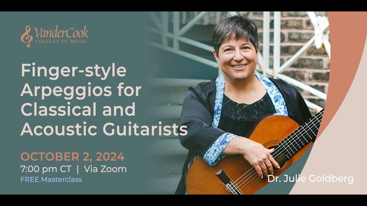 Finger-style Arpeggios for Classical and Acoustic Guitarists with Dr. Julie Goldberg