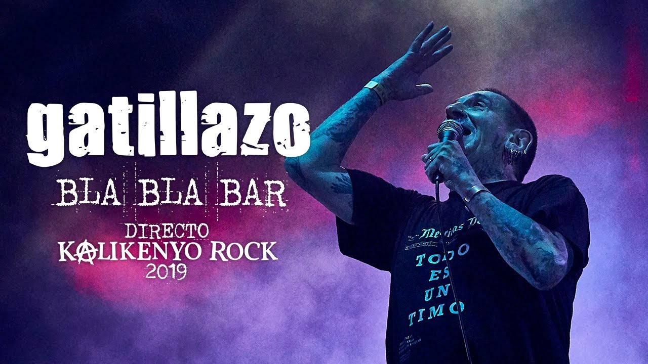 Gatillazo - Bla Bla Bar (Directo Kalikenyo Rock 2019)