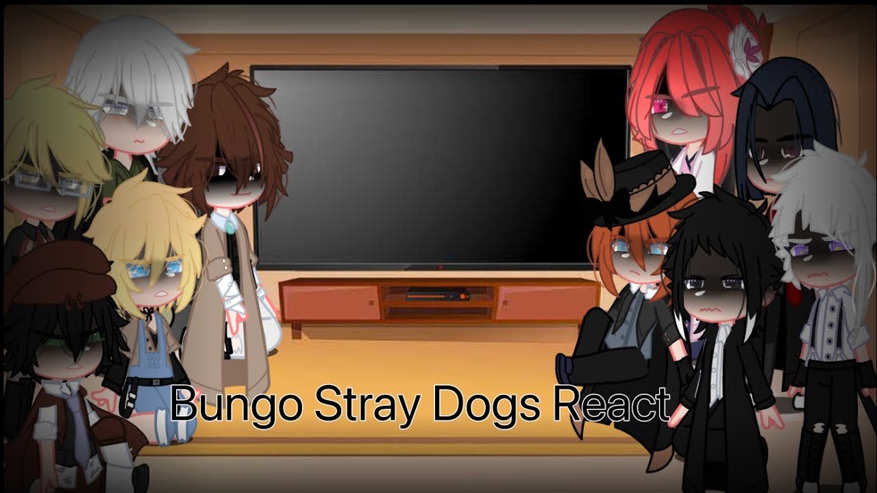 | Bungo Stray Dogs react to my videos | Armed detective agency / Port mafia | Bsd | Manga Spoilers |