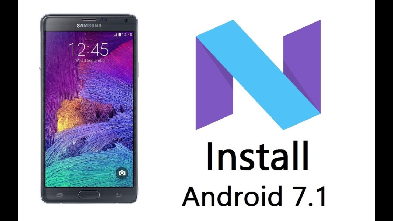 Install Android 7.1.1 Nougat on the Galaxy Note 4