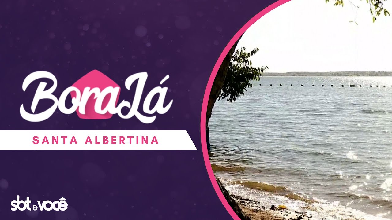 Bora Lá - Santa Albertina