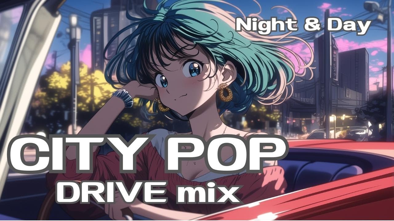 CITY POP RELAXING DRIVE mix. - Night & Day - 1 HOUR  Playlist