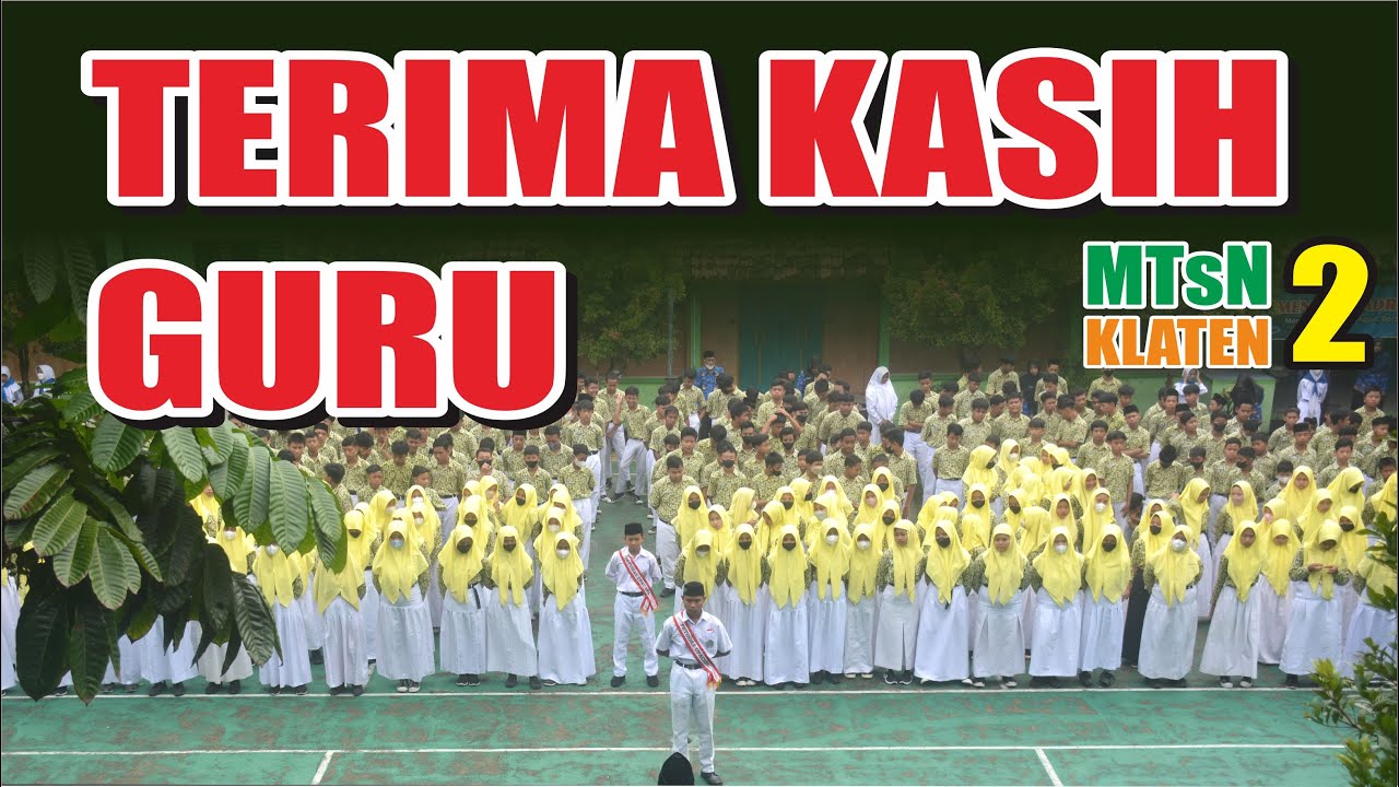 Lagu : TERIMA KASIH GURU || MTs Negeri 2 Klaten