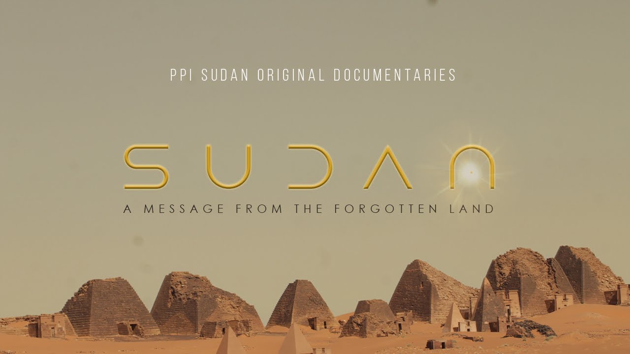 Sudan: A Message from the Forgotten Land | PPI Sudan Documentary