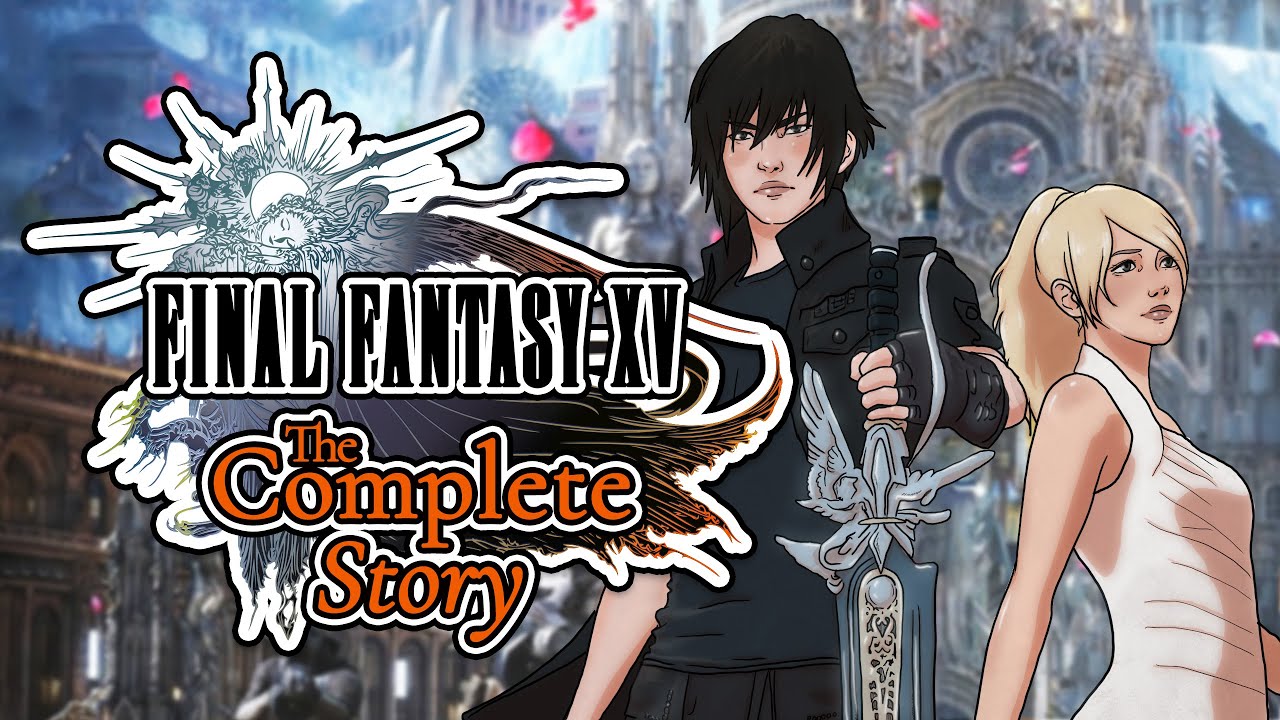The Complete Story of Final Fantasy XV
