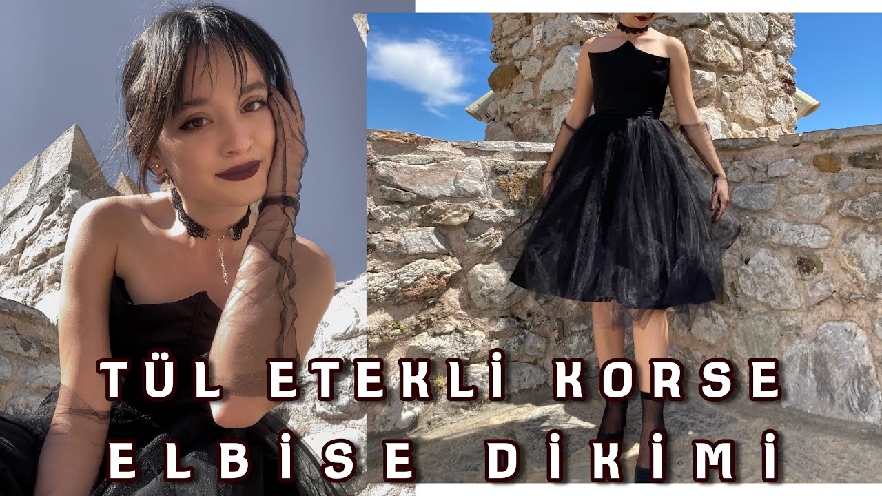 TÜL ETEKLİ KORSE ELBİSE/BİRAZ GOTİK OLALIM