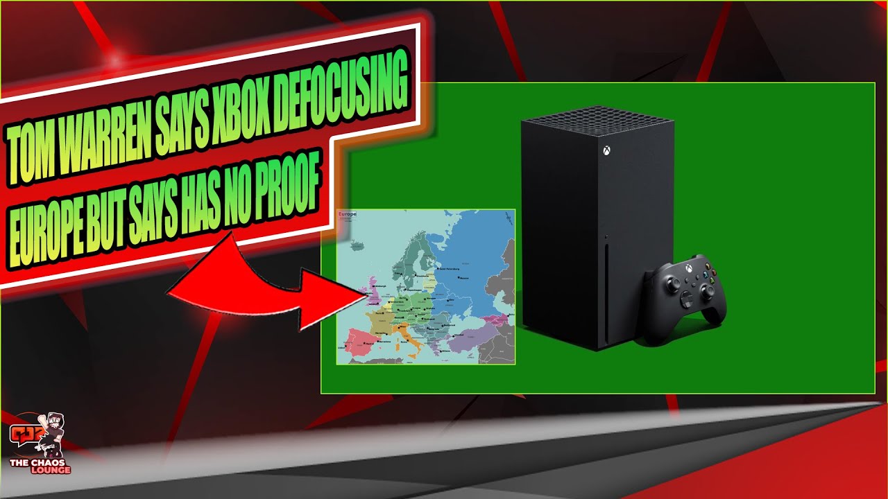 Tom Warren Says Xbox is Defocusing Europe, follows that by saying he has NO Proof...