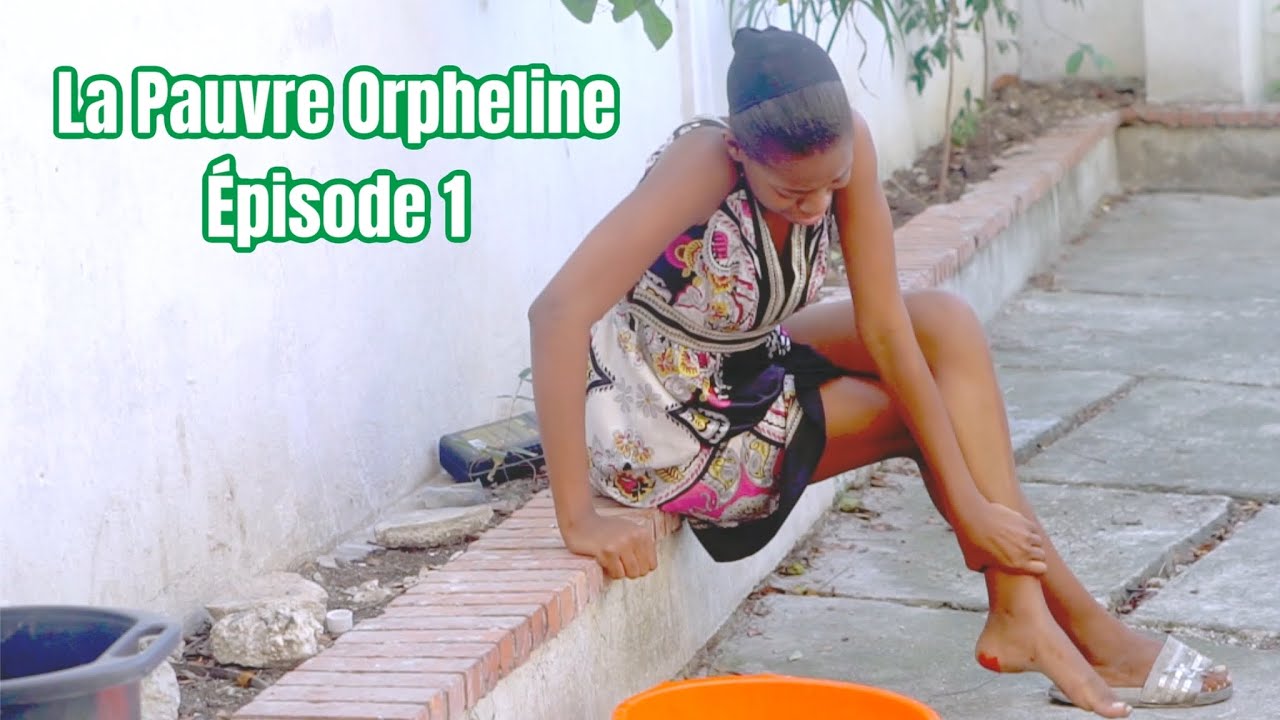 LA PAUVRE ORPHELINE MINI SERIE  - EPISODE 1| BILLY| MONA| DARLINE| CHRISTINE| ROSNY