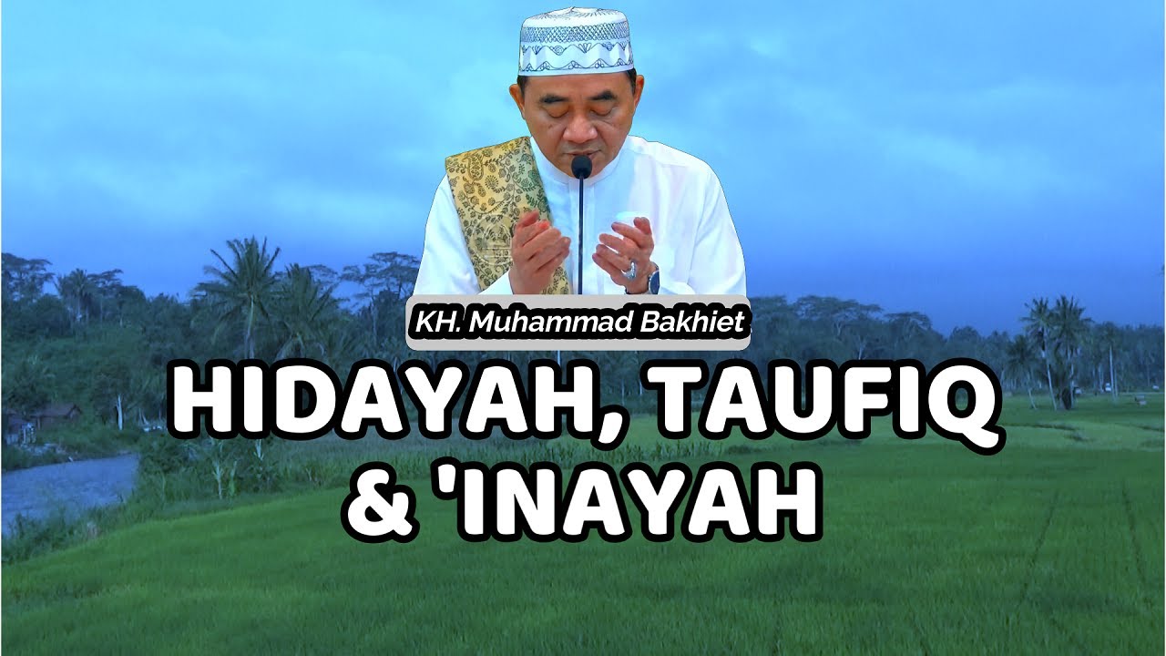 GURU BAKHIET - BERSYUKURLAH BILA ALLAH ANUGERAHI ENGKAU HIDAYAH, TAUFIQ DAN 'INAYAH