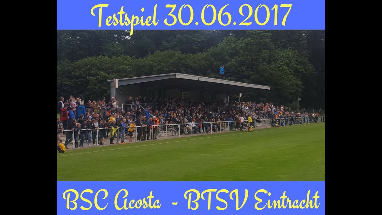Testspiel || BSC Acosta Braunschweig - BTSV Eintracht || 30.06.2017 || HLTV