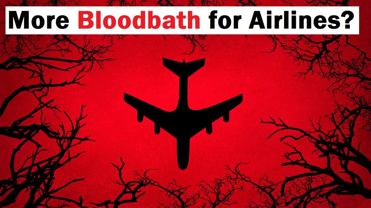 Will the Bloodbath in Airlines Continue?