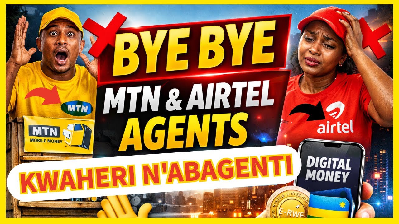 🚨 BREAKING NEWS: BYE BYE Abagenti ba MTN & AIRTEL MONEY mu Rwanda?! 😱Dore Impamvu Bagiye Gukurwaho!