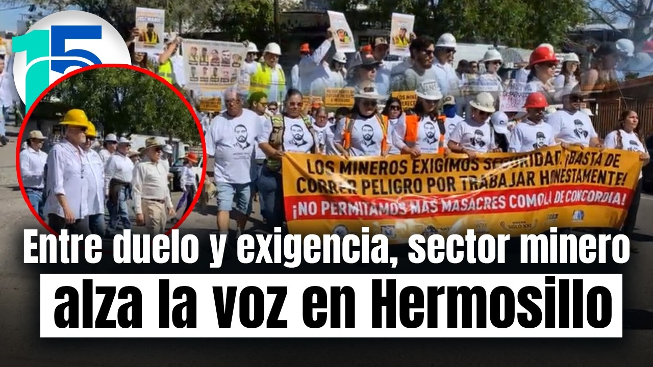Aún faltan cinco: mineros se movilizan en Hermosillo por víctimas de Concordia, Sinaloa