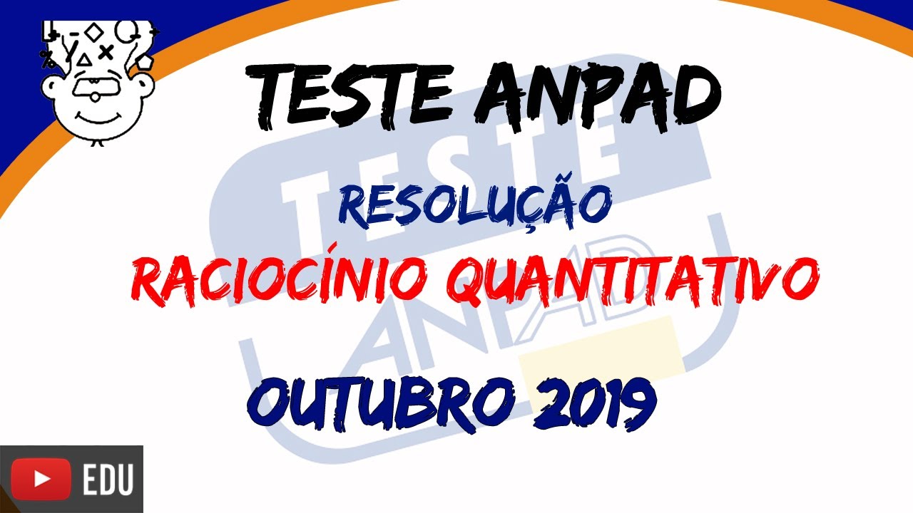 Teste ANPAD :: Raciocínio Quantitativo :: Outubro de 2019 :: Prova teste ANPAD