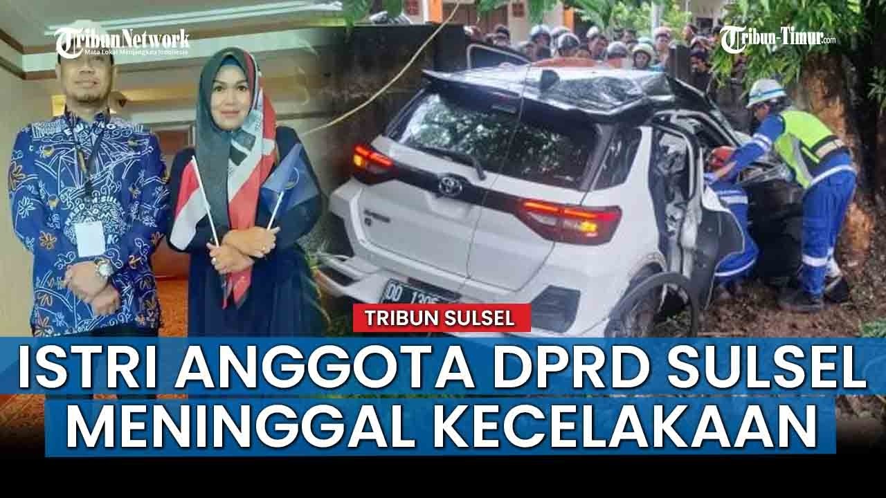VIRAL NEWS; Istri Anggota DPRD Sulsel Capt Hariadi, Wardana Mamung Meninggal Dunia Akibat Kecelakaan