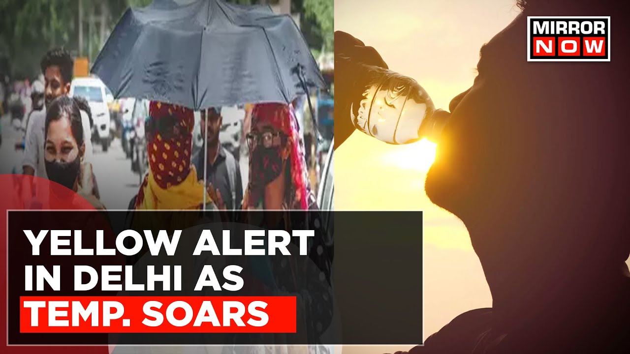 Yellow Alert Issued In Delhi After Temperatures Touch 44 Degrees|Heatwave In Isolated Parts Of Delhi
