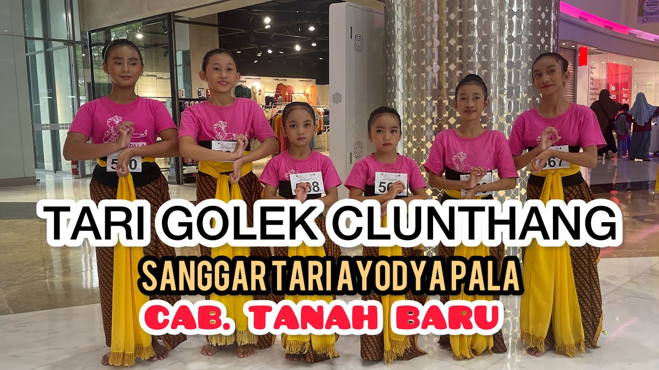 Tari Golek Clunthang : Sanggar Tari Ayodya Pala Cabang Tanah Baru & Mekarsari