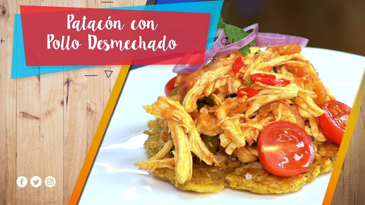 Patacón con Pollo Desmechado / La Pera Limonera
