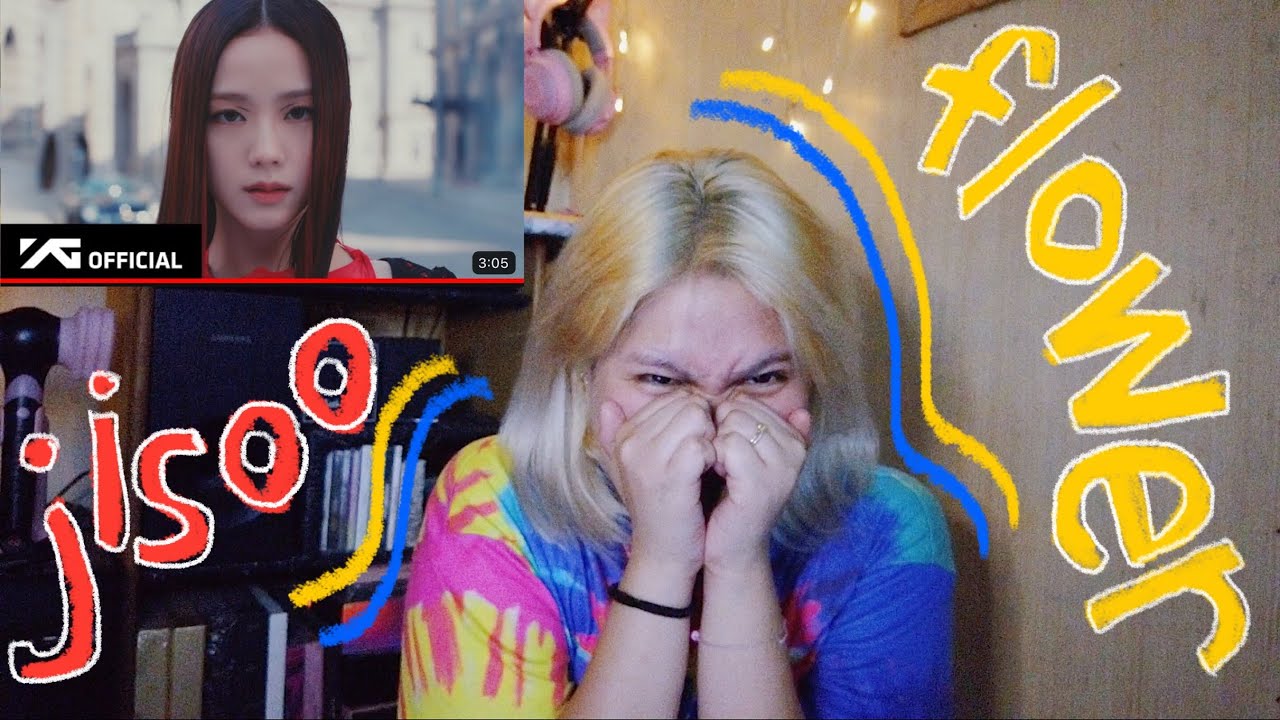 JISOO - FLOWER (REACTION VID) MAI-MAI LAMPOS