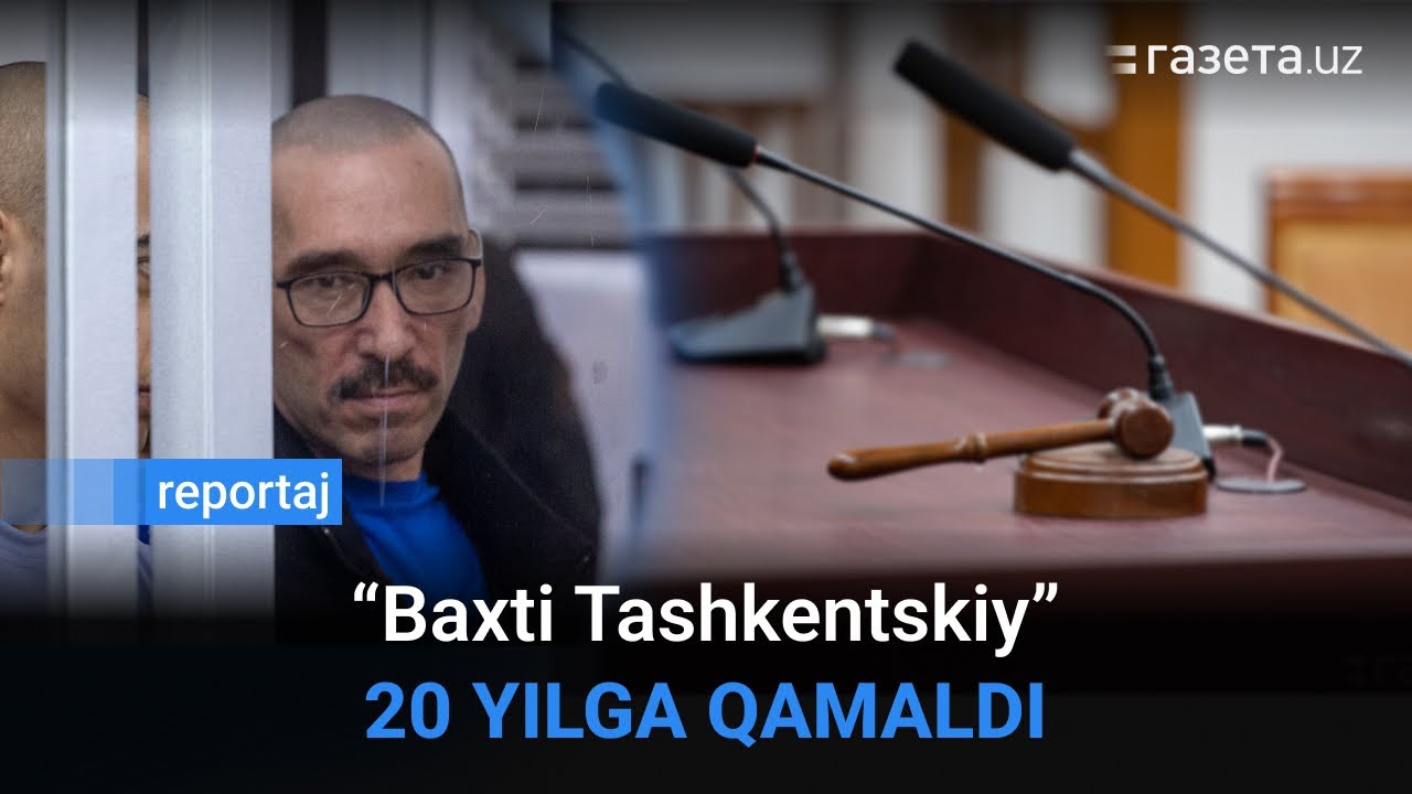 Baxtiyor Qudratullayev va yana 36 kishiga sud hukmi oʻqildi (toʻliq)