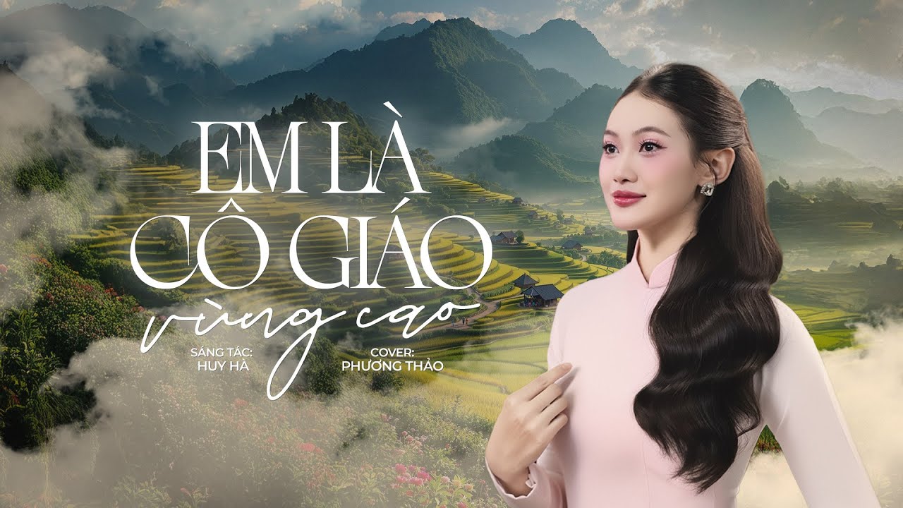 EM LÀ CÔ GIÁO VÙNG CAO - PHƯƠNG THẢO (COVER) | LYRICS