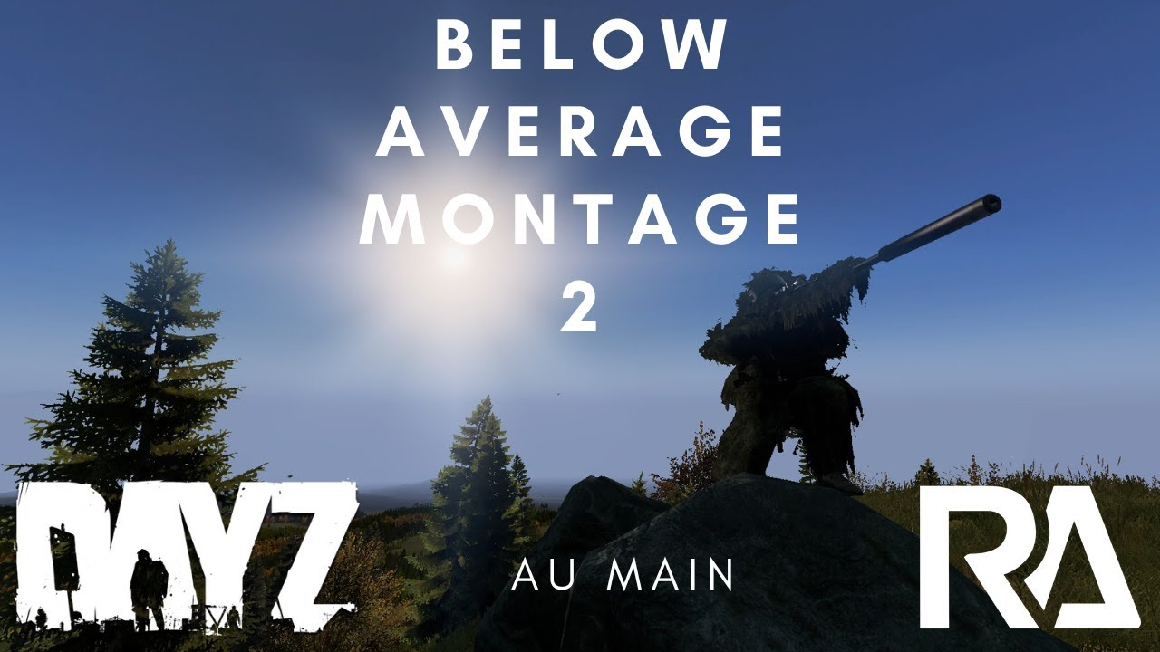 DayZ - Below Average Montage 2