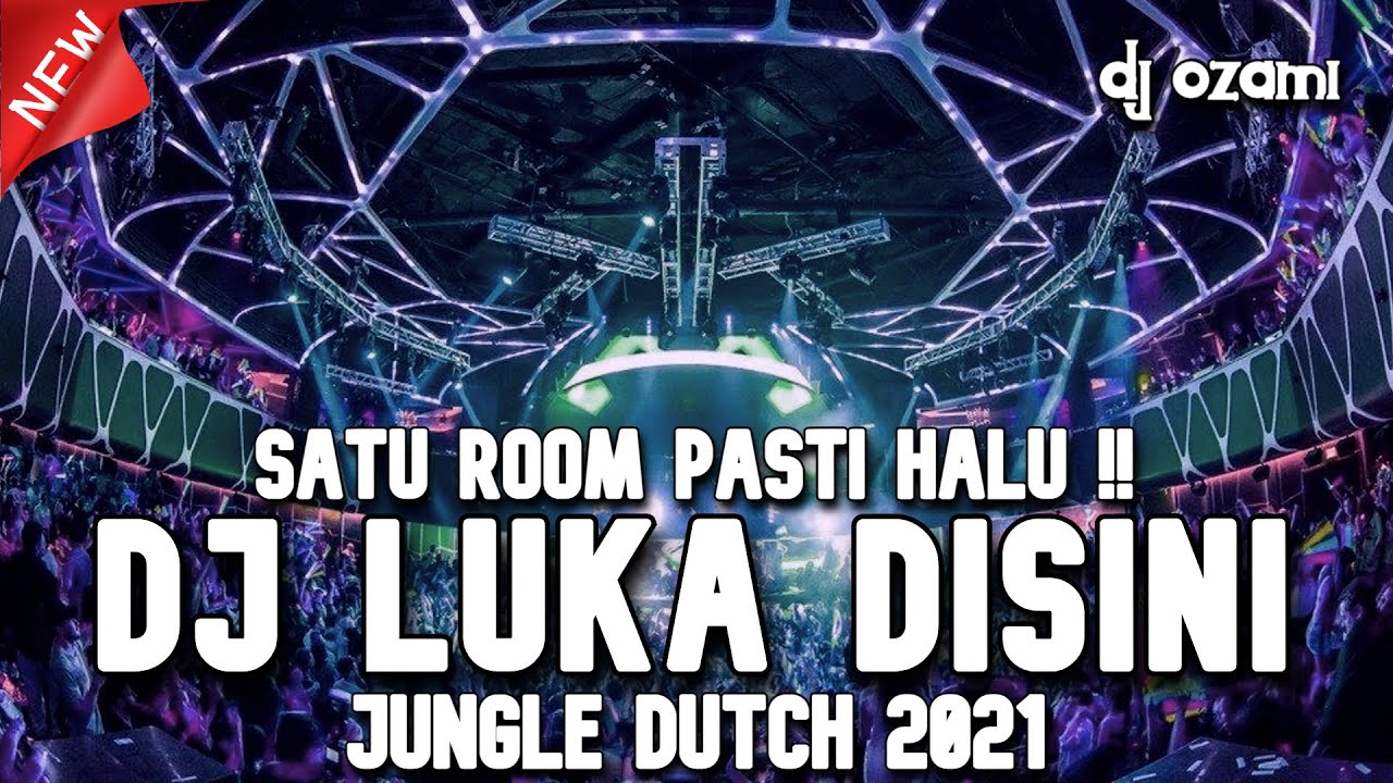 SATU ROOM PASTI HALU !! DJ LUKA DISINI X KEHILANGAN NEW JUNGLE DUTCH 2021 FULL BASS