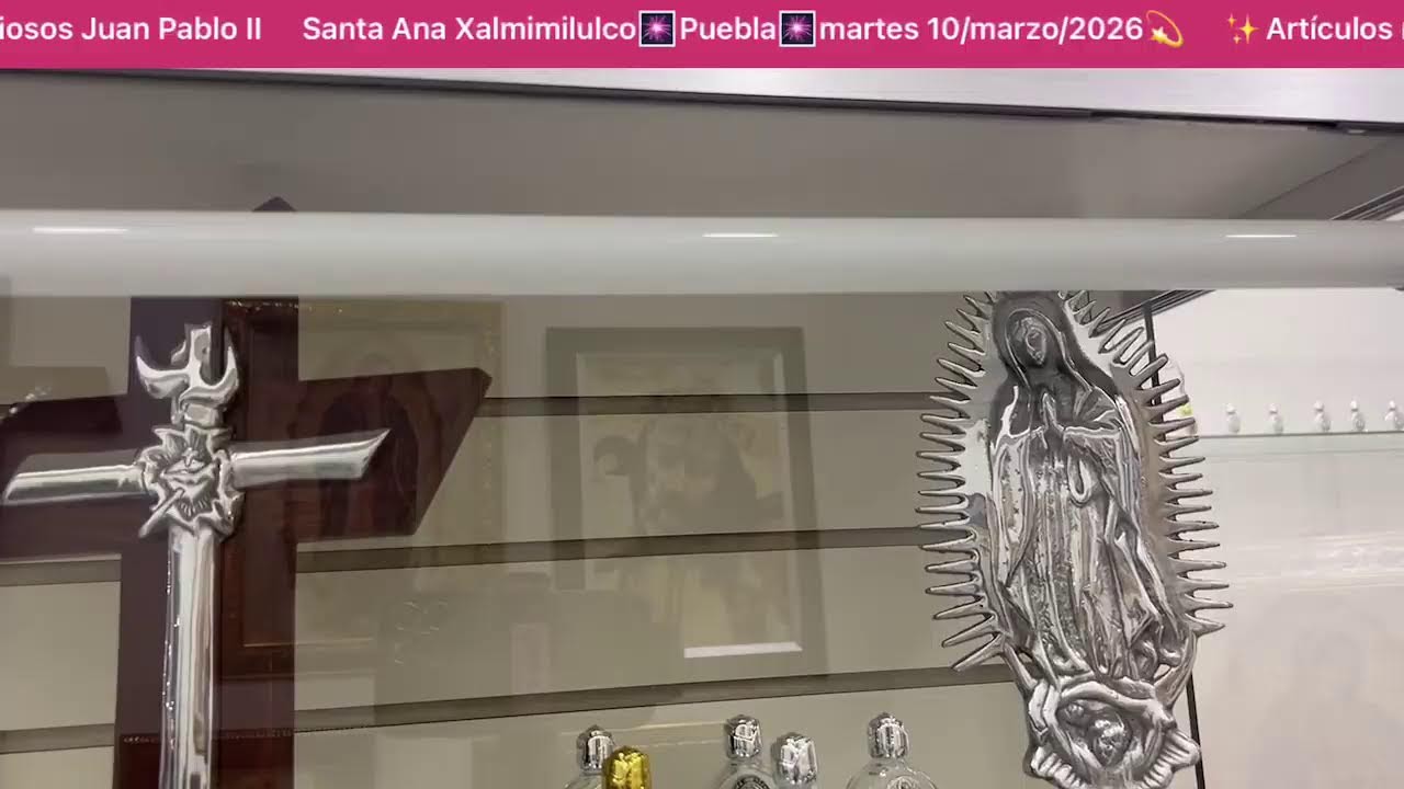 ✨Artículos religiosos Juan Pablo Ii  Santa Ana Xalmimilulco🎆Puebla🎆martes 10/marzo/2026💫