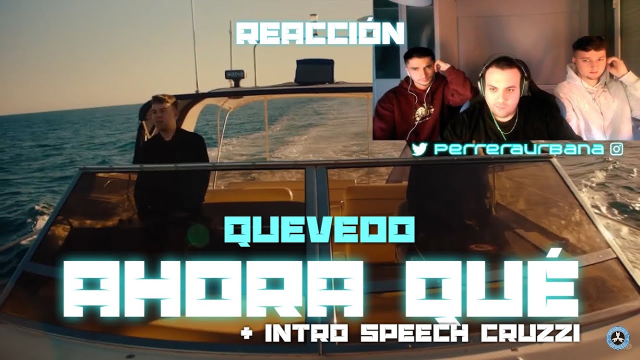 (REACCI&Oacute;N) 2. AHORA QU&Eacute; - Quevedo | DONDE QUIERO ESTAR + Intro Speech Cruzzi