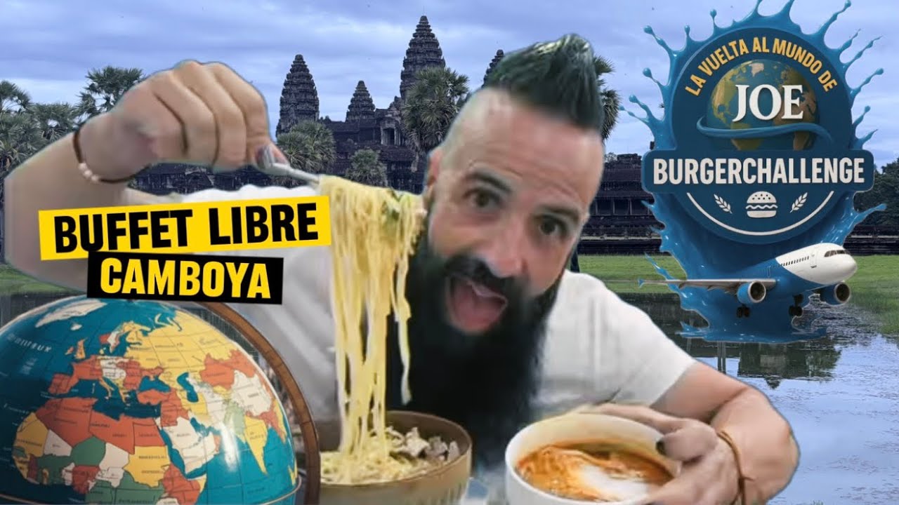 LA VUELTA AL MUNDO DE JOE BURGER: ABUSANDO DEL BUFFET LIBRE MÁS TURÍSTICO DE CAMBOYA