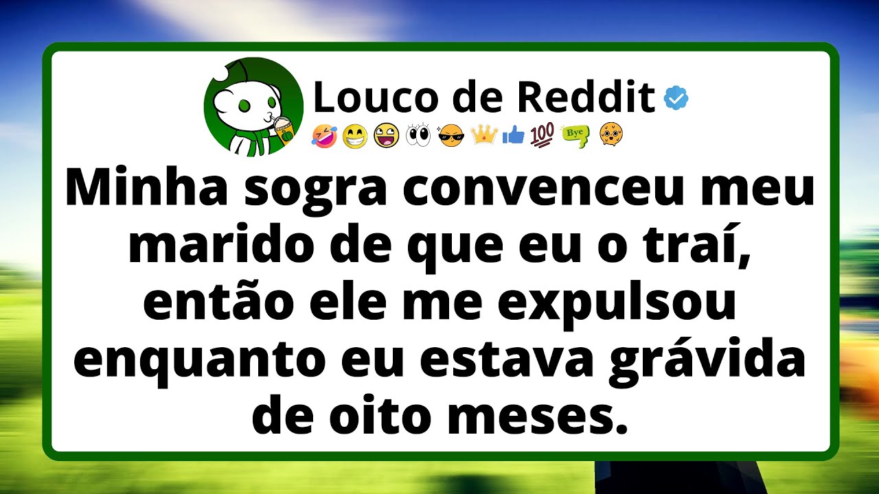 Minha sogra convenceu meu marido de que eu o traí, então ele me expulsou enquanto eu estava grávida.